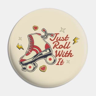 Just Roll With It - retro 80s Pin