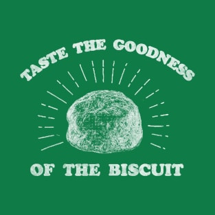 Taste The Goodness Of The Biscuit T-Shirt