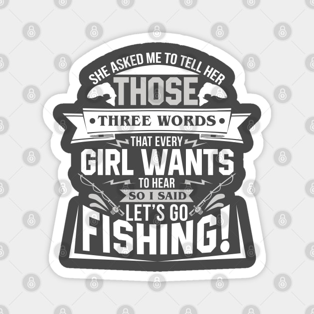 Lets Go Fishing Magnet by swatianzone