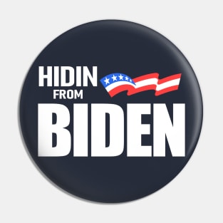 Hidin From Biden Pin