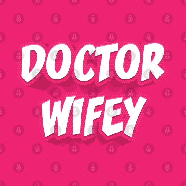 DOCTOR WIFEY by STUDIOVO