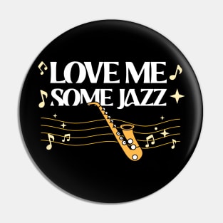 Love Me Some Jazz Pin