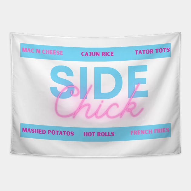 Side Chick! Tapestry by SocietyTwentyThree