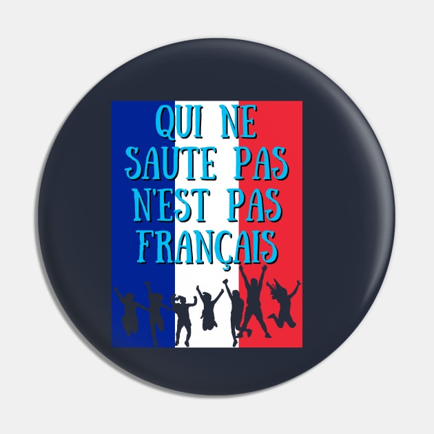 Qui Ne Saute Pas N'est Pas Francais -France Qatar World Cup 2022 Pin by Ashley-Bee