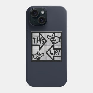 this way Phone Case