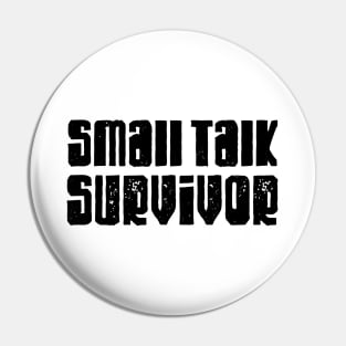 Small talk survivor Pin