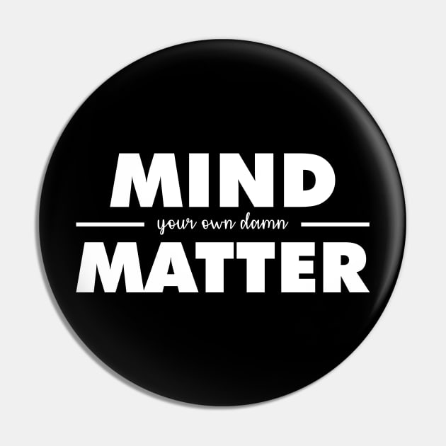 MIND (your own damn) MATTER Pin by giovanniiiii