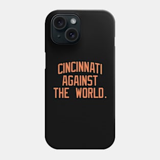 Cincinnati Against The World Phone Case