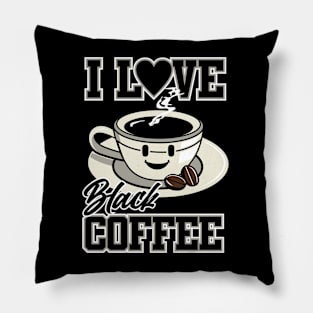 I LOVE BLACK COFFEE Pillow