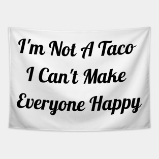 I'm Not A Taco Tapestry