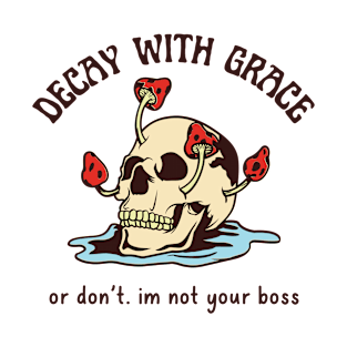 decay with grace T-Shirt