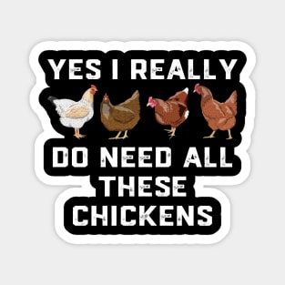 Funny Yes I Really Do Need All These Chickens For Farmer Magnet