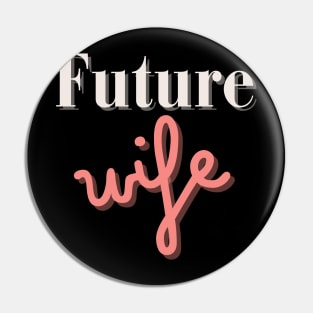 Future Wife Pin