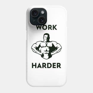 Work Harder Phone Case