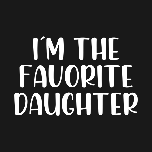 Discover I´m the favorite daughter - Favorite Daughter - T-Shirt