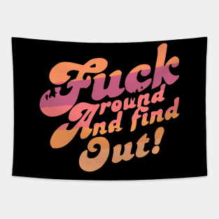 fuck around and find out - rainbow Tapestry