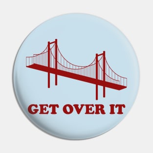 Get Over It Pin