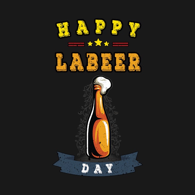 Labor Day Happy Labeer Day T-shirt Funny Gift for Labors day by Imm0rtalAnimati0n