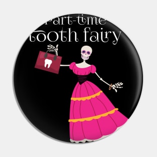 Part Time Tooth-Fairy | Pink Skeleton Pin