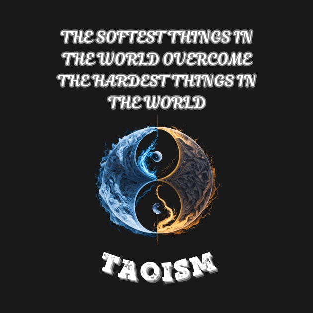 Taoism, The Softest Things In The World Overcome The Hardest Things In The World by Smartteeshop