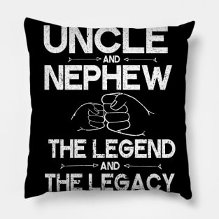 Uncle And Nephew The Legend And The Legacy Hand To Hand Happy Father Parent July 4th Christmas Day Pillow