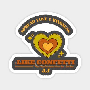 Spread Love and Kindness like a Confetti Magnet