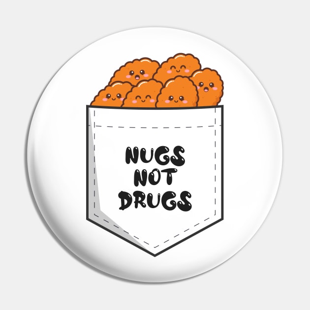 Nugs Not Drugs All Nuggets ~ White Transparent Pin by Design Malang