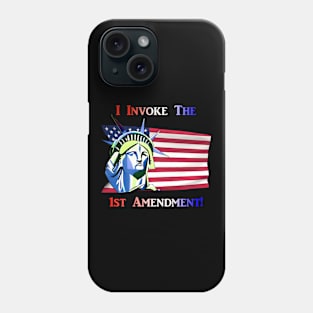 I Invoke the 1st Amendment Phone Case