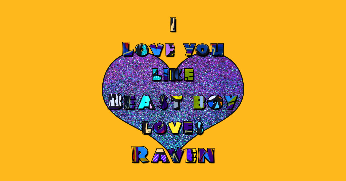I Love You Like Beast Boy Loves Raven Teen Titans Go Sticker Teepublic