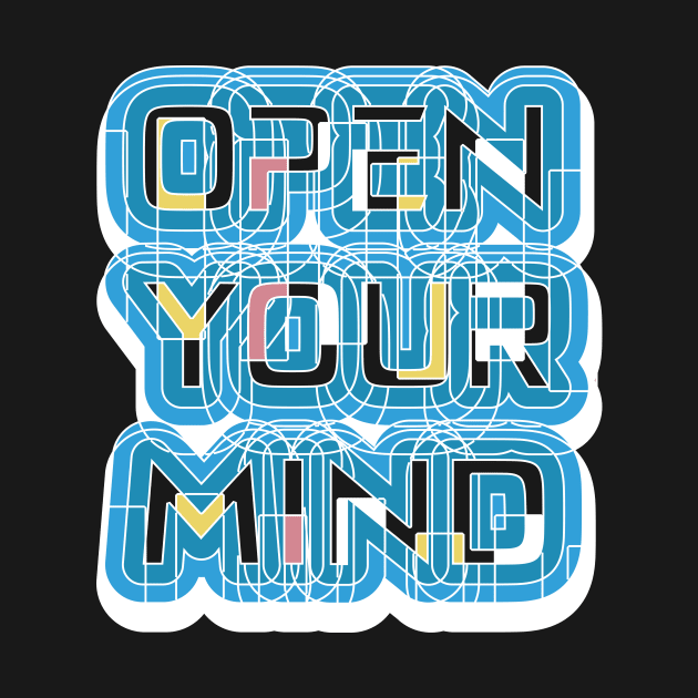 Open Your Mind Motivation by T-Shirt Attires