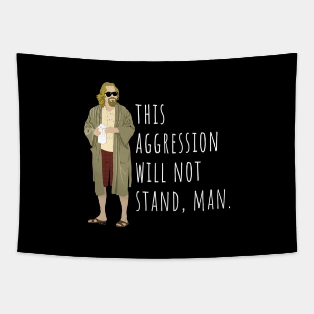 This aggression will not stand, man. Tapestry by BodinStreet