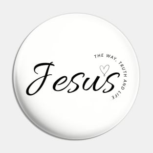 Jesus the way the truth and the life, Christian design Pin