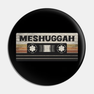 Meshuggah Mix Tape Pin