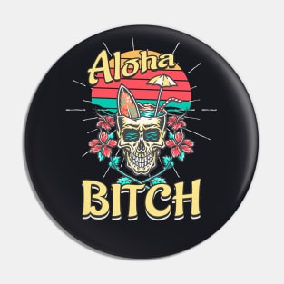 Aloha Bitch Surfer Skull Pin