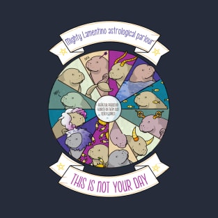 Manatee horoscope - "this is not your day" perpetual horoscope works for every sign T-Shirt