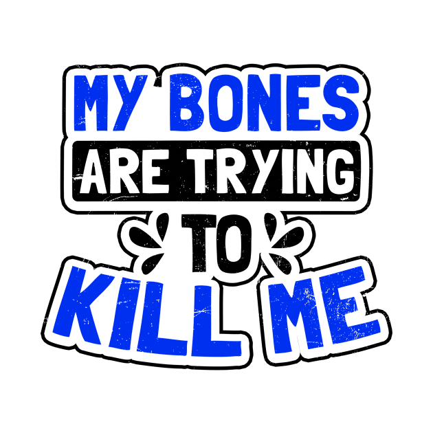 Bone Cancer Shirt | Trying To Kill Me Gift by Gawkclothing