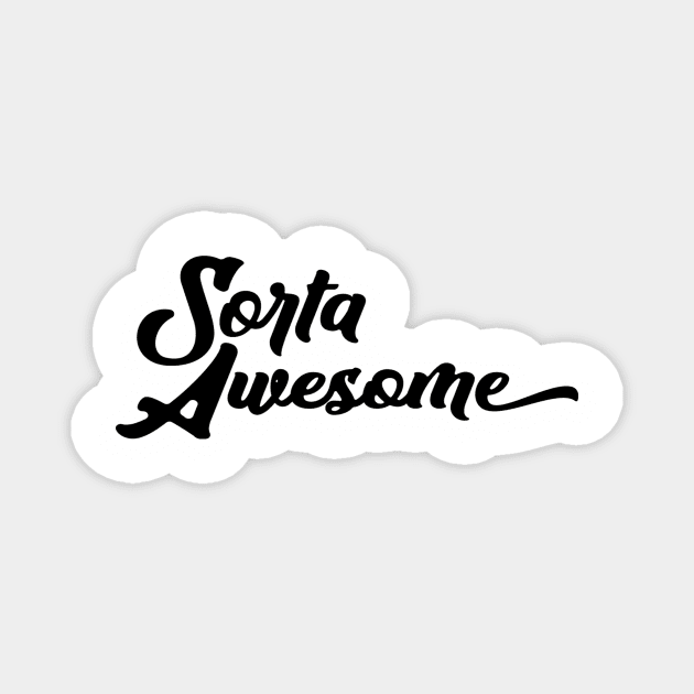 Awesome in Dark Mode! Magnet by Sorta Awesome