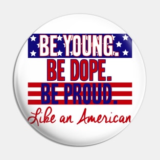 Be Young Be Dope Be Proud Pin