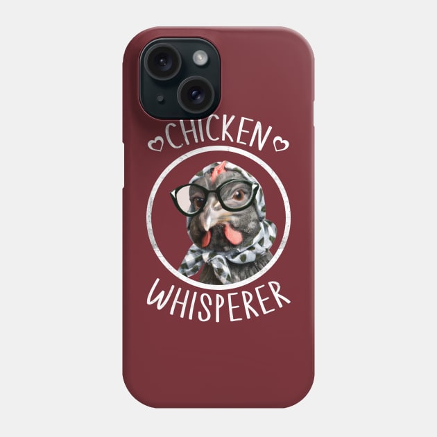 Chicken Whisperer, Chicken Whisper, Chicken Girlfriend, Chicken Wife, Chicken Lady, Adult Chicken, Crazy Chicken Sassy Chicken, Hen Chicken, Women's Chicken, Cute Chicken Phone Case by GraviTeeGraphics