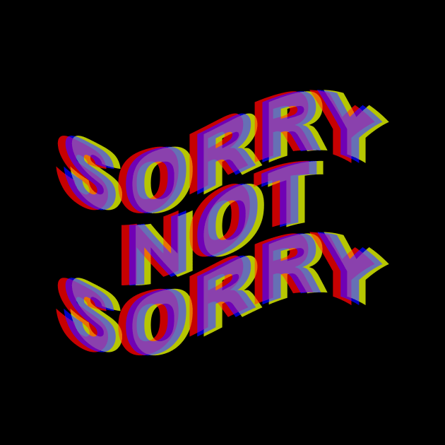 Sorry Not Sorry by arlingjd