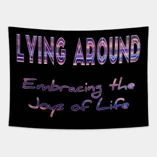 Embracing the joys of life. Casual is the new t-shirt Tapestry