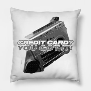 Talkboy - Credit Card You Got it Pillow