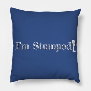 I'm Stumped 2 Pillow