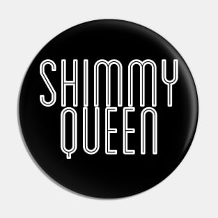 Shimmy Queen Pin