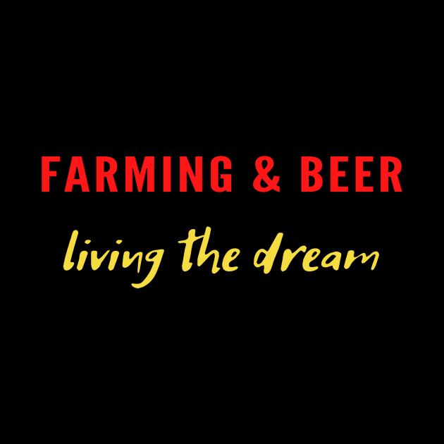 Farming and beer living the dream by ArchiesFunShop