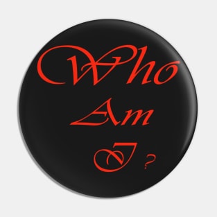 Who Am I? Pin