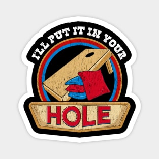 Cute & Funny I'll Put It In Your Hole Cornhole Pun Magnet