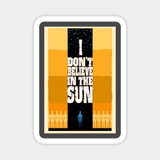 I Don't Believe in the Sun Magnet