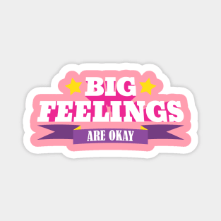 Big Feelings Are Okay Magnet