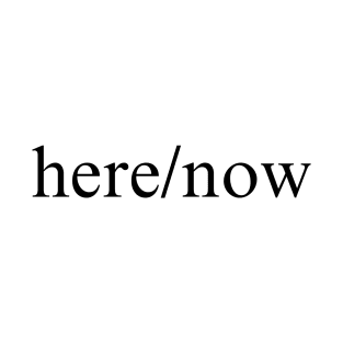 here/now T-Shirt